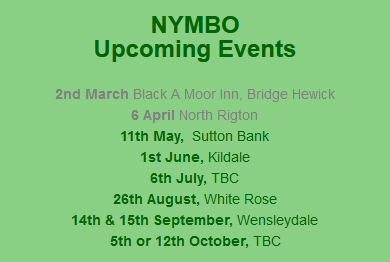 NYMBOUpcoming Events

2nd March Black A Moor Inn, Bridge Hewick
6 April North Rigton
11th May,  Sutton Bank
1st June, Kildale
6th July, TBC
26th August, White Rose
14th & 15th September, Wensleydale
5th or 12th October, TBC